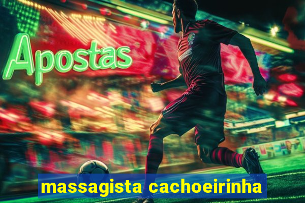 massagista cachoeirinha